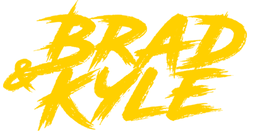 BRAD & KYLE