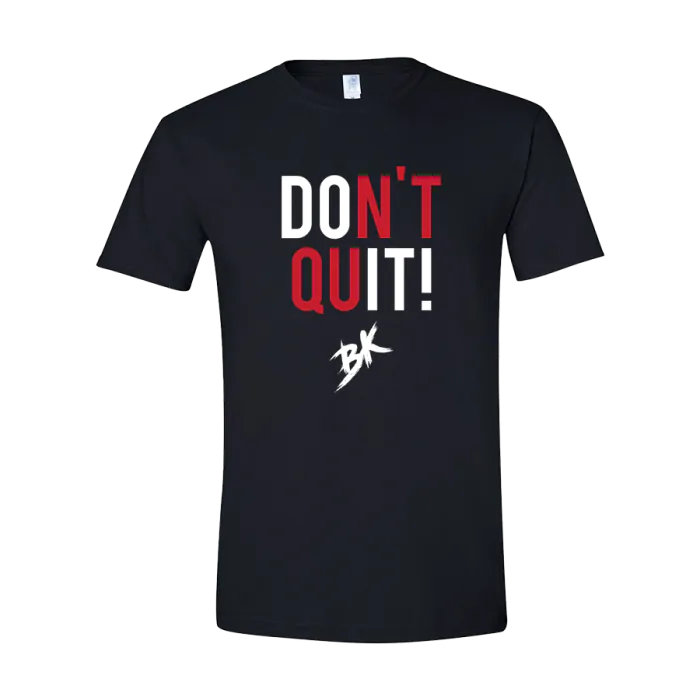 DON'T QUIT