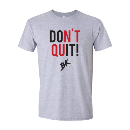 DON'T QUIT